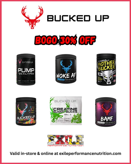 BOGO-30-Flash-Sale-Bucked-Up-Proteins Exile Performance Nutrition